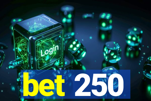 bet 250